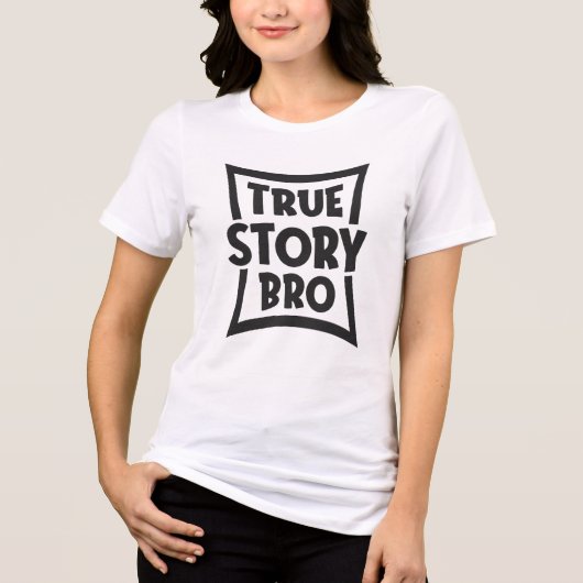 True Story Bro トライブレンドＴシャツ (正面)