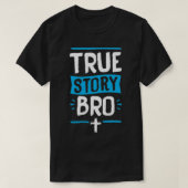 True Story Bro Bible Verse Cross Christian Easter  Tシャツ (デザイン正面)