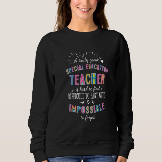Truly Great Special Education Teacher Appreciation スウェットシャツ (正面)