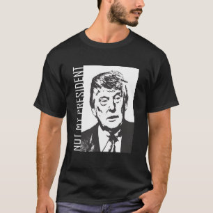 Trumpない私の大統領 Tシャツ