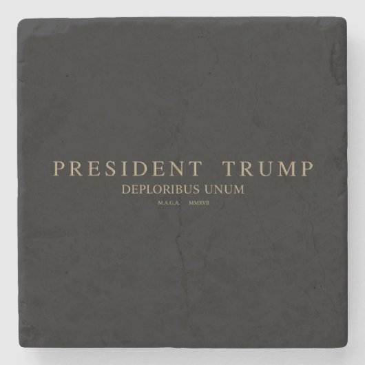 Trump大統領。 Deploribus Unum. ストーンコースター (正面)