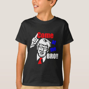 Trump来 At Me Broおもしろい Tシャツ