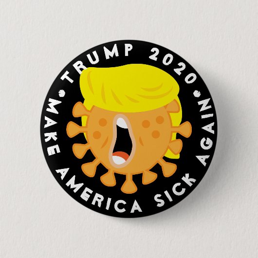 Trump 2020 -アメリカを再び病気に 缶バッジ (正面)