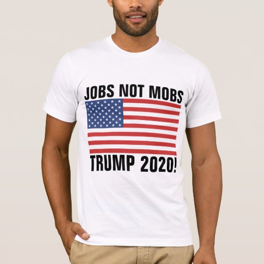 TRUMP 2020 Tシャツ、JOBS NOT MOBS Tシャツ (正面)