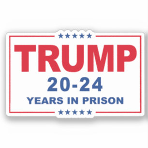 TRUMP 20 - 24刑務所での年 – アンチ – トランプ シール