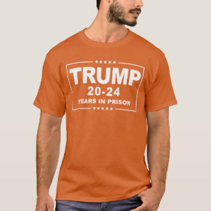 TRUMP 20 - 24刑務所で年 – Trump Orangeアンチ Tシャツ