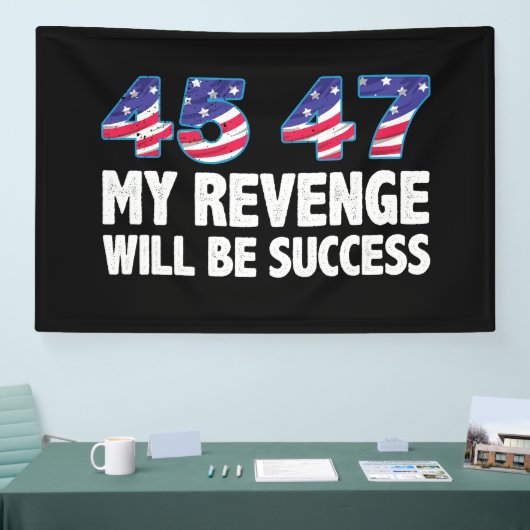 Trump 45-47 My Revenge Will Be Success 横断幕 (トレードショー)