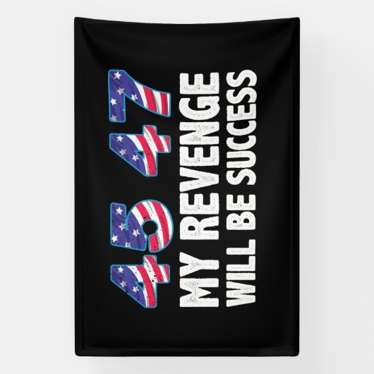 Trump 45-47 My Revenge Will Be Success 横断幕 (縦)