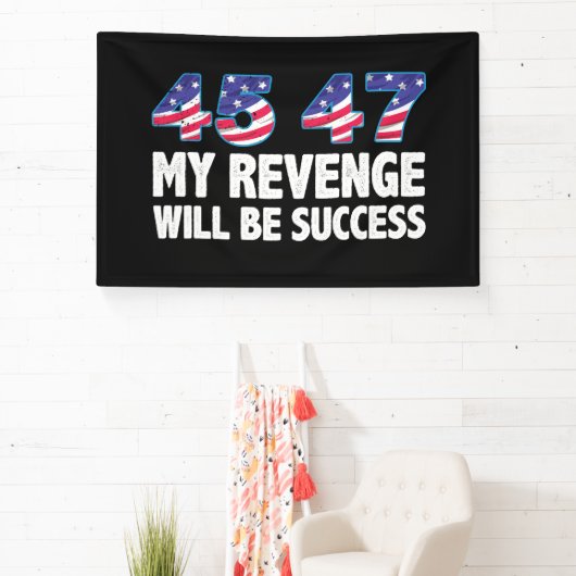 Trump 45-47 My Revenge Will Be Success 横断幕 (インサイチュ)