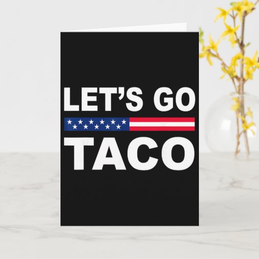 Trump Always Chickens Out Let's Go Taco Funny  カード (黄色い花)