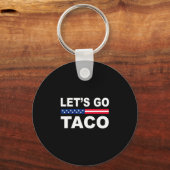 Trump Always Chickens Out Let's Go Taco Funny キーホルダー (正面)