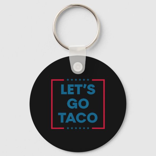 Trump Always Chickens Out Let's Go Taco Funny 2 キーホルダー (正面)