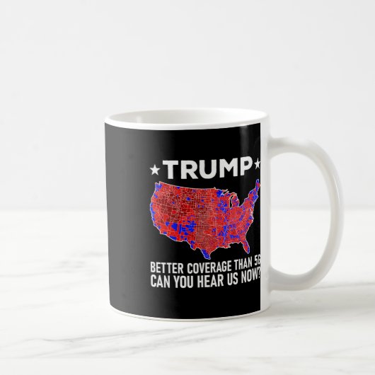 Trump Better Coverage Than 5g Can You Hear Us Now  コーヒーマグカップ (右)