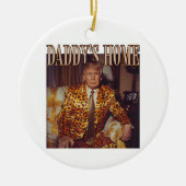 Trump Daddys Home White House | Trump Gift セラミックオーナメント (正面)