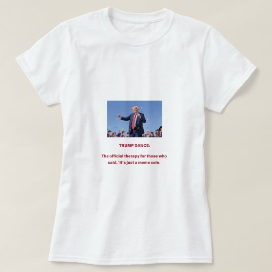 TRUMP DANCE：以下の人々のための公式セラピー Tシャツ (デザイン正面)