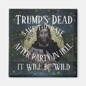Trump Dead After Party in Hell It will be Wild マグネット (正面)
