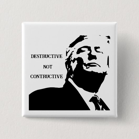 Trump/Destructive Not Constructive Button 缶バッジ (正面)