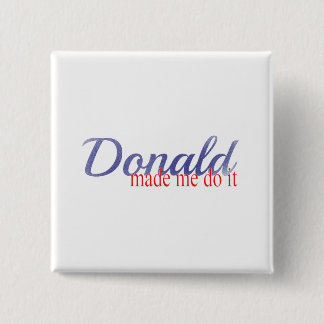 Trump, Donald made me do it 缶バッジ
