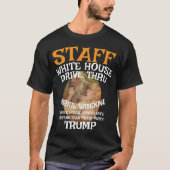 Trump Drive Thru Bribe Window White House STAFF WH Tシャツ (正面)