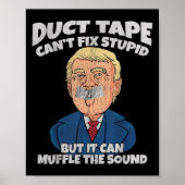 Trump -duct Tape Cant Fix Stud But It Can Muffle T ポスター (正面)
