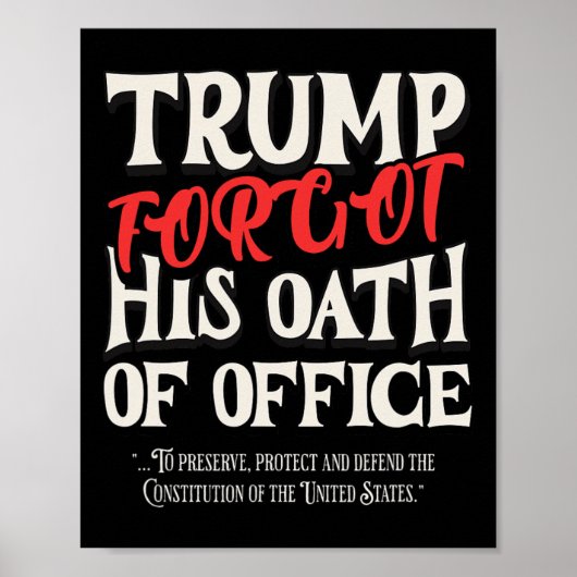 Trump Forgot Oath Of Office Swore Constitution Of  ポスター (正面)