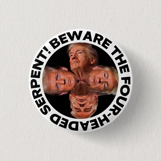 TRUMP "FOUR-HEADED SERPENT" BUTTON 缶バッジ (正面)