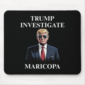 Trump Investigate Maricopa 2  マウスパッド