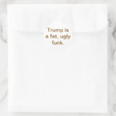 Trump is a fat ugly funk Hankamer Artjunkhaus Yuck ラウンドシール (バッグ)