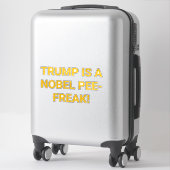TRUMP IS A NOBEL PEE-FREAK!  Hankamer Artjunkhaus シール (スーツケース)