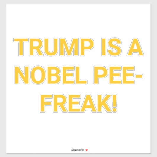 TRUMP IS A NOBEL PEE-FREAK!  Hankamer Artjunkhaus シール (シート)