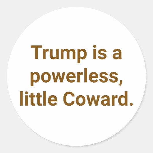 Trump is a Powerless Coward Hankamer Artjunkhaus ラウンドシール (正面)