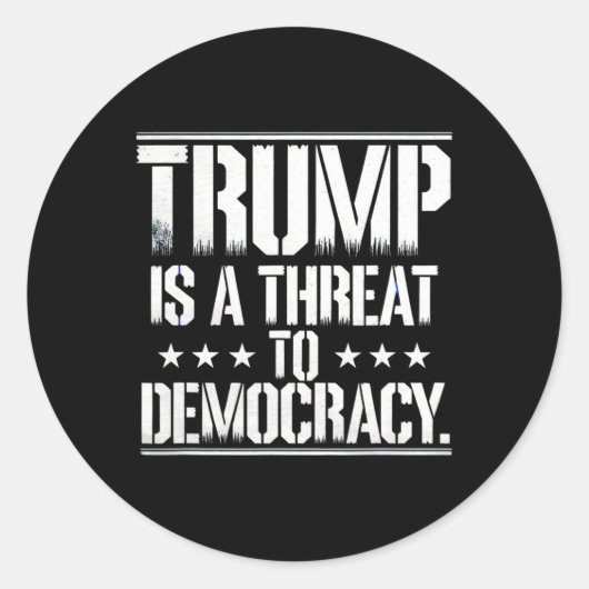 Trump Is A Threat To Democracy  ラウンドシール (正面)