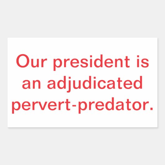Trump is Adjudicated Predator Hankamer Artjunkhaus 長方形シール (正面)