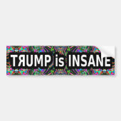 Trump is Insane Bumper Sticker バンパーステッカー (正面)