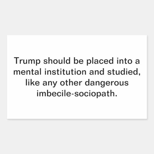 Trump Needs Psychiatric Care Hankamer Artjunkhaus 長方形シール (正面)