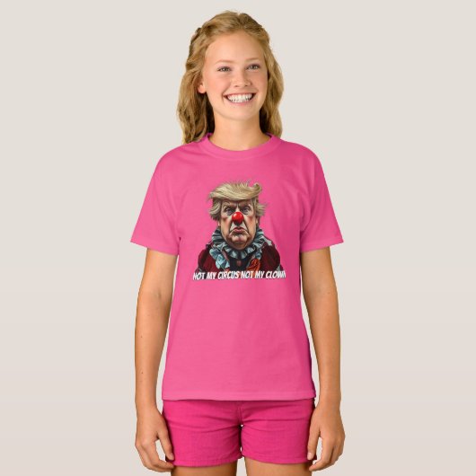 Trump: "Not My Circus, Not My Clown" Tシャツ (正面フル)
