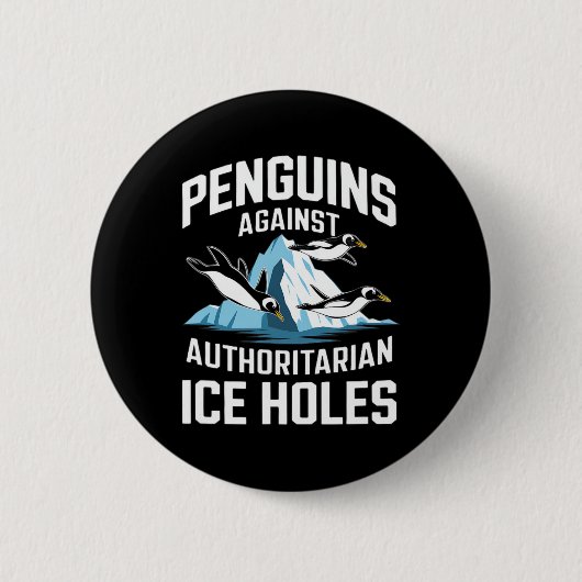 Trump Penguins Against Authoritarian Ice Holes Sta 缶バッジ (正面)