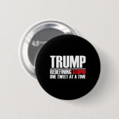 Trump - Redefining Stupid One Tweet At A Time 缶バッジ (正面&裏面)