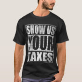 Trump Show Us Your大統領税 Tシャツ (正面)