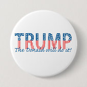 Trump, The Donald will do it! 缶バッジ (正面)