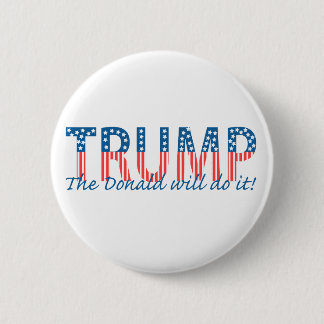 Trump, The Donald will do it! 缶バッジ
