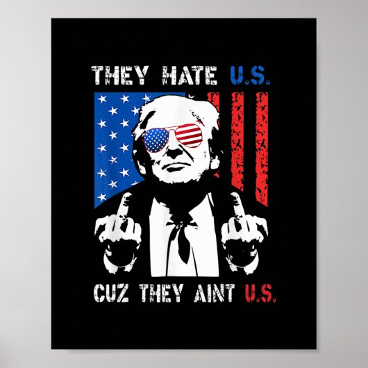 Trump They Hate Us Cuz They Ain’t Us 面白い7月4日 ポスター (正面)