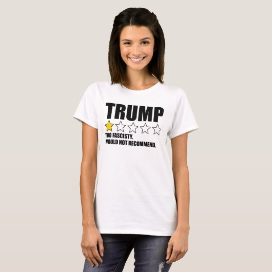 Trump - Too Fascisty Would Not Recommend Tシャツ (正面フル)
