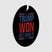 Trump Won Get Over It  オーナメント (正面)