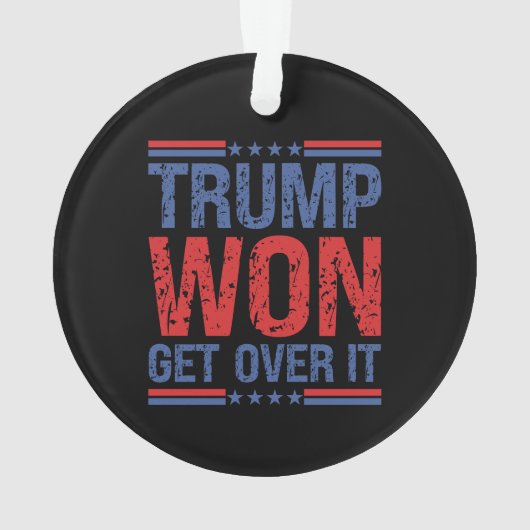 Trump Won Get Over It  オーナメント (裏面)