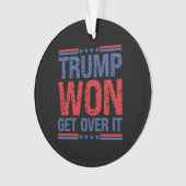 Trump Won Get Over It  オーナメント (正面)