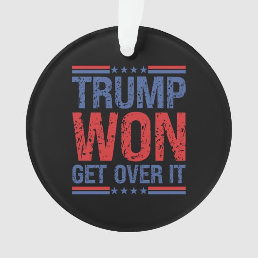 Trump Won Get Over It  オーナメント (正面)