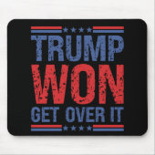 Trump Won Get Over It  マウスパッド (正面)