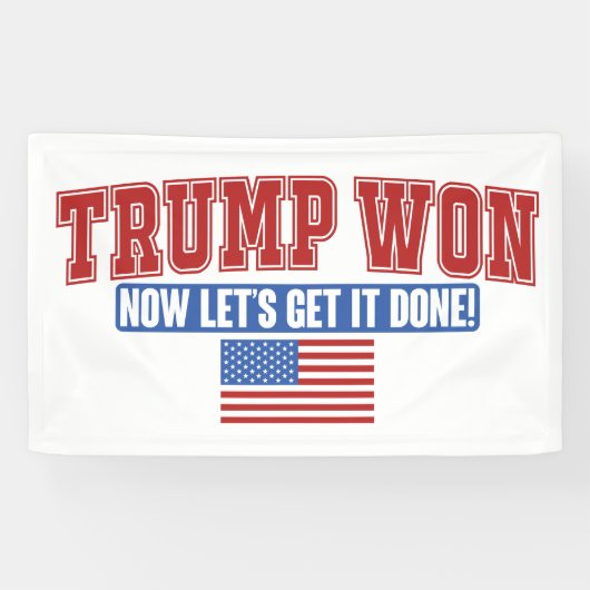 Trump Won Now Lets Get 横断幕 (横)