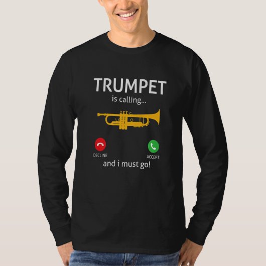 Trumpet Is Calling And I Must Go For Trumpet Playe Tシャツ (正面)
